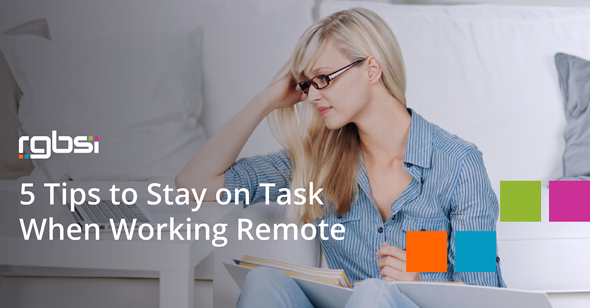 5 Tips to Stay on Task When Working Remote